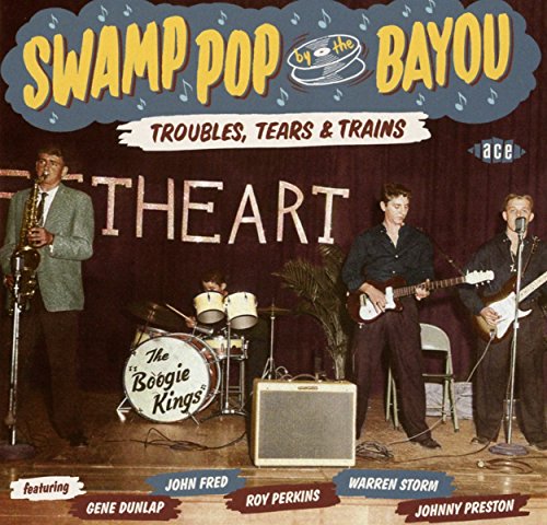 VARIOUS ARTISTS - SWAMP POP BY THE BAYOU: TROUBLES, TEARS & TRAINS (CD)