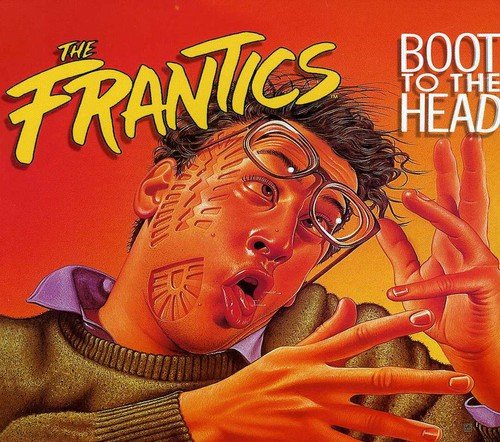 THE FRANTICS - THE FRANTICS/ BOOT TO THE HEAD (CD)