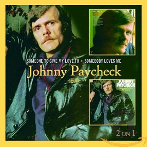 PAYCHECK,JOHNNY - SOMEONE TO GIVE MY LOVE TO / SOMEBODY LOVES ME (CD)