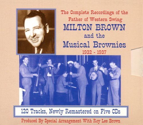 BROWN, MILTON BROWNIES - COMPLETE RECORDINGS OF THE FATHER OF WESTERN SWING 1932-37 (CD)