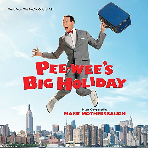 MOTHERSBAUGH, MARK - PEE WEE'S BIG HOLIDAY - ORIGINAL MOTION PICTURE SOUNDTRACK (CD)