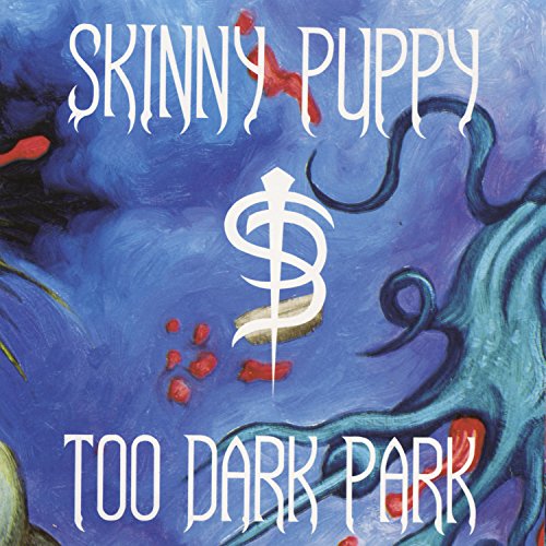 SKINNY PUPPY - TOO DARK PARK