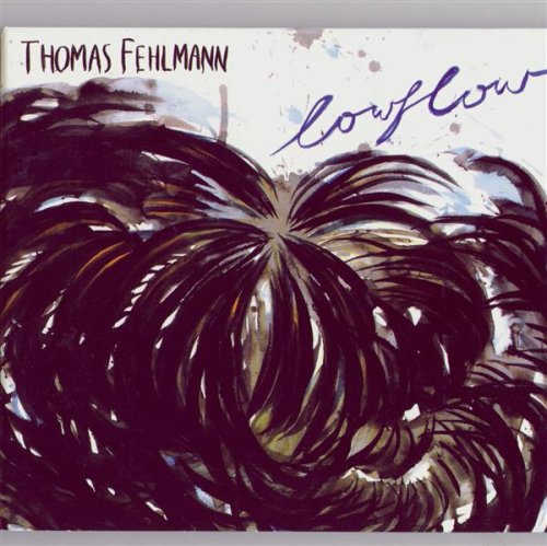 FEHLMANN, THOMAS - LOWFLOW (CD)