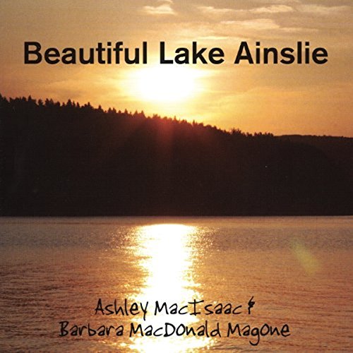 ASHLEY MACISAAC - BEAUTIFUL LAKE AINSLIE (CD)