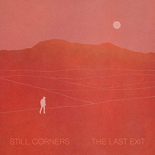 STILL CORNERS - LAST EXIT (CD)