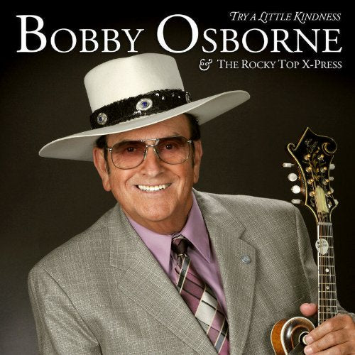 OSBORNE,BOBBY & THE ROCKY TOP X-PRESS - TRY A LITTLE KINDNESS (CD)