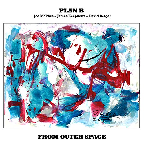 PLAN B: JOE MCPHEE/JAMES KEEPNEWS/DAVID BERGER - FROM OUTER SPACE (VINYL)