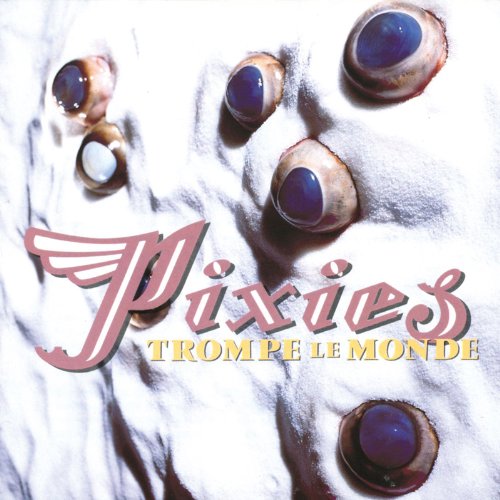 PIXIES - TROMPE LE MONDE