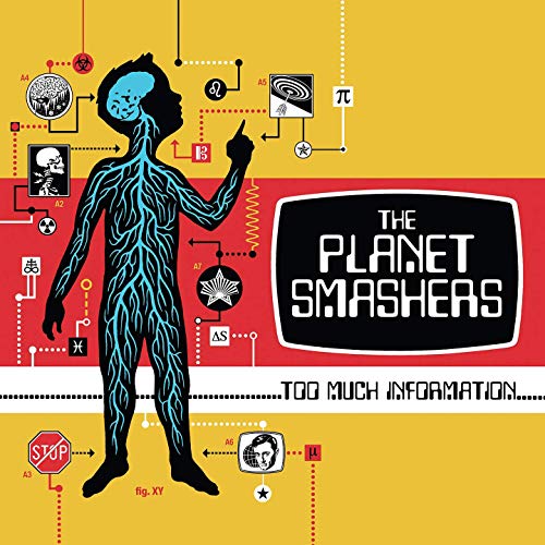 THE PLANET SMASHERS - TOO MUCH INFORMATION (CD)