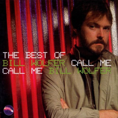 WOLFER, BILL - CALL ME: THE BEST OF BILL WOLFER (CD)