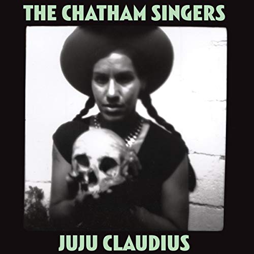 CHATHAM SINGERS - JUJU CLAUDIUS (CD)