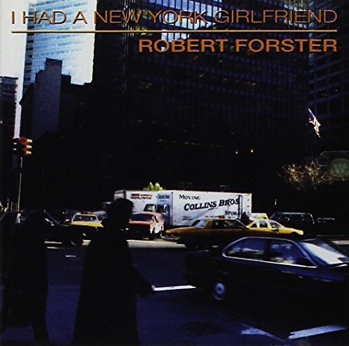 FORSTER;ROBERT - FORSTER;ROBERT - I HAD A NEW YORK GIRLFRIEND (CD)