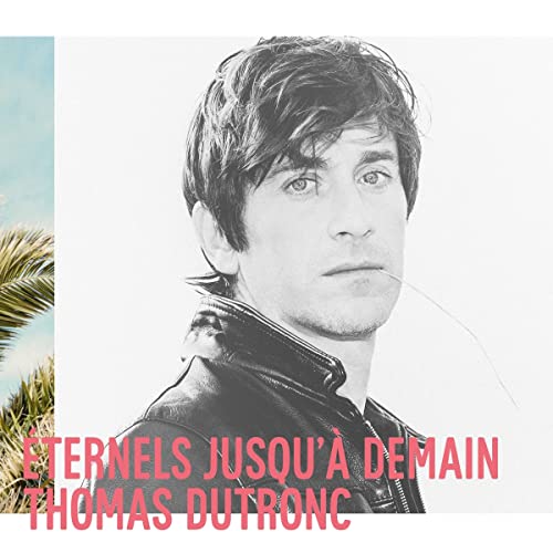 THOMAS DUTRONC - ETERNELS JUSQUA DEMAIN (VINYL)