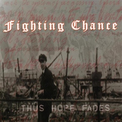 FIGHTING CHANCE - THUS HOPE FADES (CD)