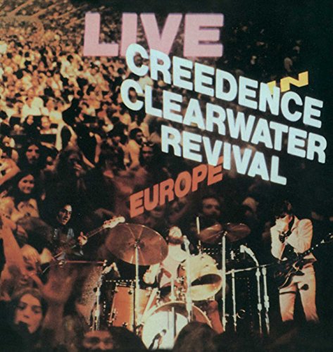 CREEDENCE CLEARWATER REVIVAL - LIVE IN EUROPE [VINYL]