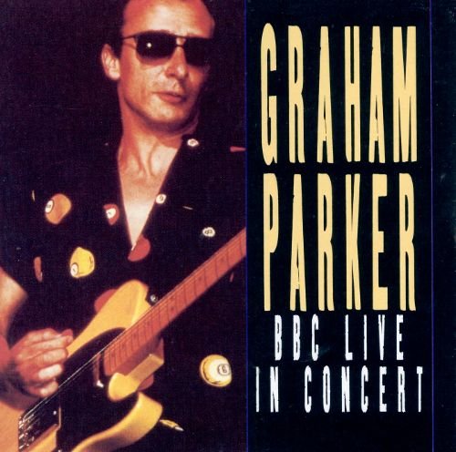 PARKER, GRAHAM - 1977-1991 BBC LIVE IN CONCERT (CD)