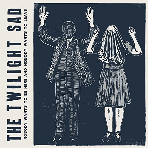 TWILIGHT SAD - NO ONE WANTS TO BE HERE & NO ONE WANTS TO LEAVE (CD)