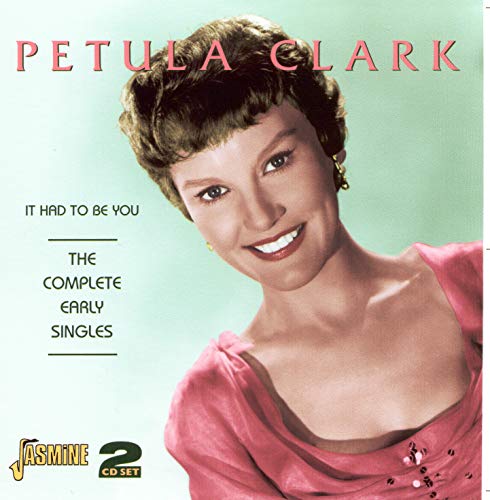 PETULA CLARK - IT HAD TO BE YOU: THE COMPLETE EARLY SINGS (CD)