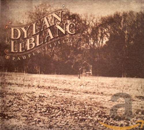 LEBLANC, DYLAN - PAUPERS FIELD (CD)