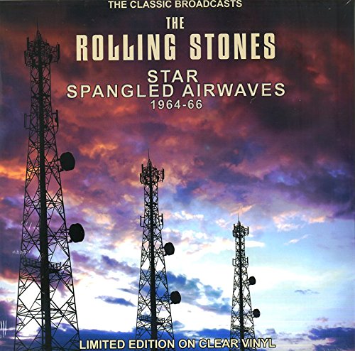 ROLLING STONES - STAR SPANGLED AIRWAVES 1964-66 THE CLASSIC BROADCASTS (CLEAR VINYL) [VINYL]