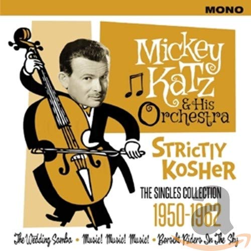 KATZ, MICKEY & HIS ORCHESTRA - STRICTLY KOSHER: SINGLES COLLECTION 1950-1962 (CD)