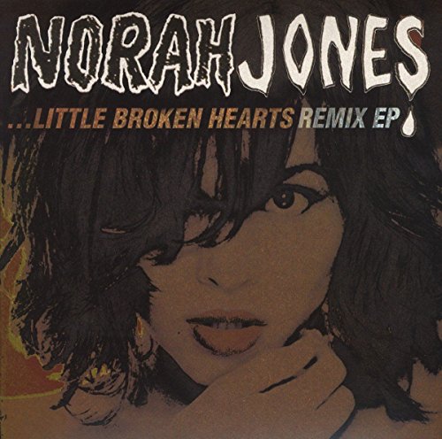 JONES,NORAH - LITTLE BROKEN HEARTS REMIX EP