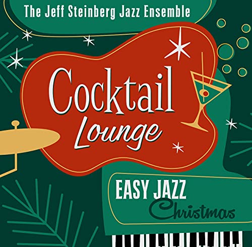 THE JEFF STEINBERG JAZZ ENSEMBLE - COCKTAIL LOUNGE: EASY JAZZ CHRISTMAS (CD)