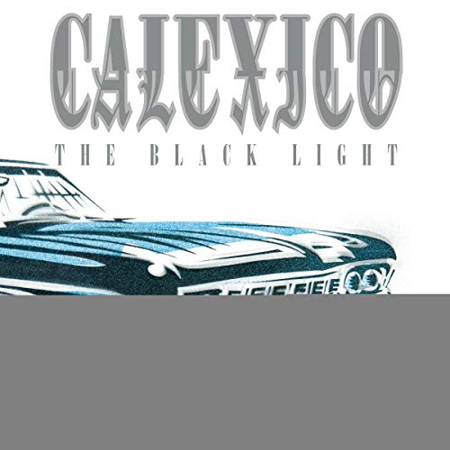 CALEXICO - BLACK LIGHT (20TH ANNIVERSARY EDITION/CRYSTAL CLEAR VINYL)