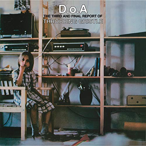 THROBBING GRISTLE - D.O.A.: THE THIRD & FINAL REPORT OF THROBBING GRISTLE (CD)