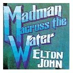 ELTON JOHN - MADMAN ACROSS THE WATER