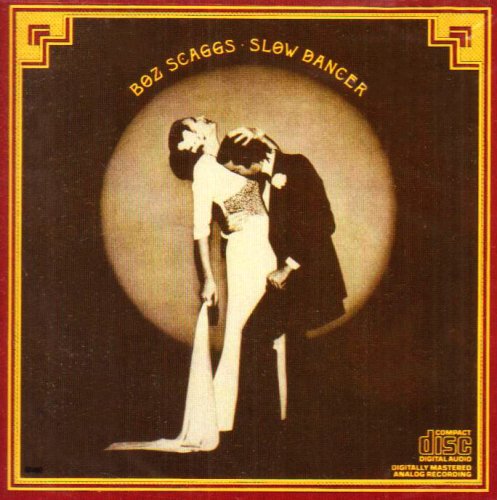 SCAGGS, BOZ - SLOW DANCER