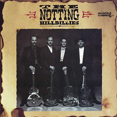 THE NOTTING HILLBILLIES - MISSING: PRESUMED HAVING A GOOD TIME (VINYL)