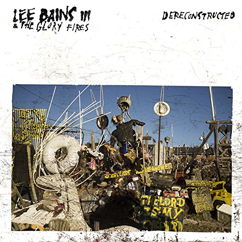 BAINS III,LEE & THE GLORY FIRES - DERECONSTRUCTED (VINYL)