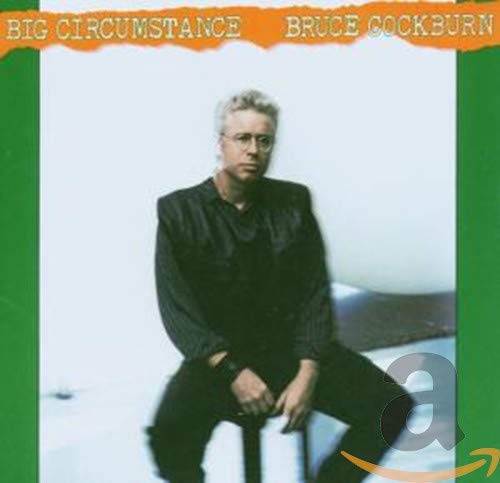 BRUCE COCKBURN - BIG CIRCUMSTANCE (CD)