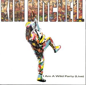 MITCHELL, KIM - I AM A WILD PARTY (CD)