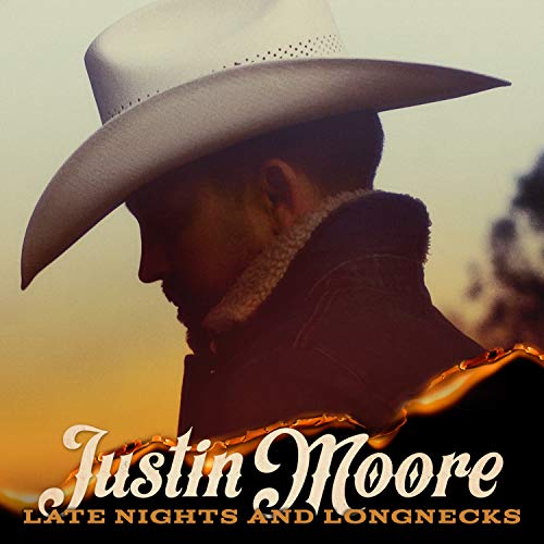 MOORE, JUSTIN - LATE NIGHTS AND LONGNECKS (CD)