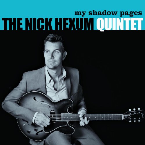 HEXUM,NICK QUINTET - MY SHADOW PAGES (CD)