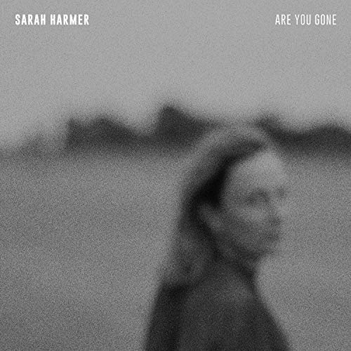 HARMER, SARAH - ARE YOU GONE (VINYL)