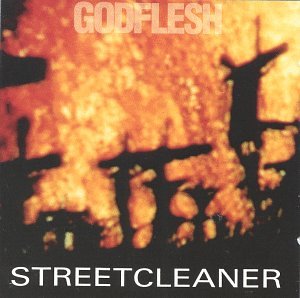 GODFLESH - STREETCLEANER