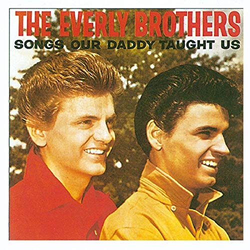 EVERLY BROTHERS - SONGS OUR DADDY TAUGHT US (CD)