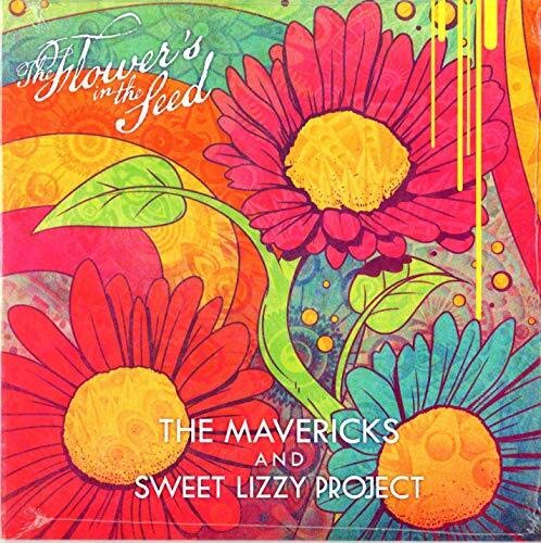 MAVERICKS / SWEET LIZZY PROJECT - THE FLOWER'S IN THE SEED (VINYL)