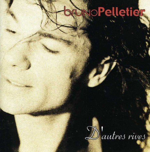 BRUNO PELLETIER - D'AUTRES RIVES (CD)