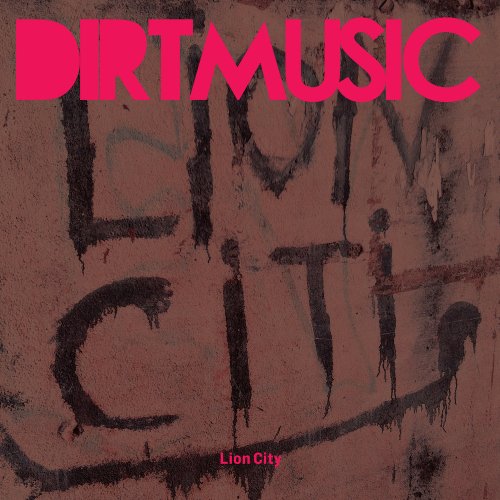 DIRTMUSIC - LION CITY (CD)