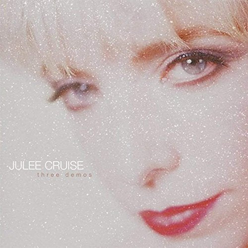 CRUISE,JULEE - THREE DEMOS (VINYL)