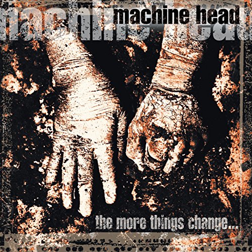 MACHINE HEAD - THE MORE THINGS CHANGE... (CD)