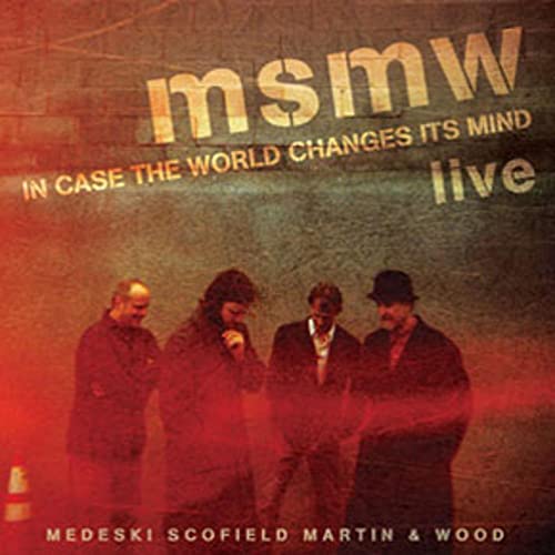 MEDESKI MARTIN & WOOD - MSMW LIVE: IN CASE THE WORLD CHANGES ITS MIND (CD)