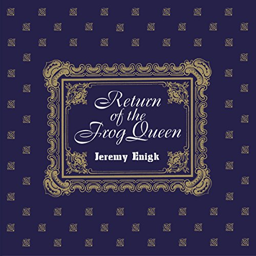 ENIGK,JEREMY - RETURN OF THE FROG QUEEN (VINYL)