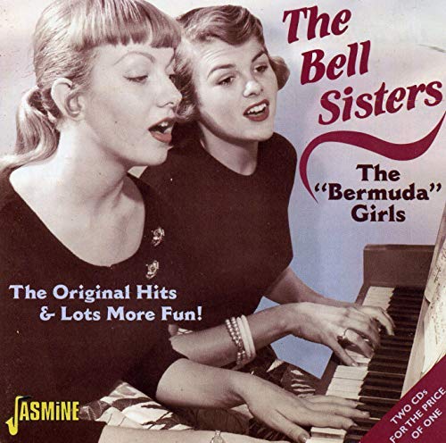 BELL SISTERS - BERMUDA GIRLS -ORIGINAL HITS & LOTS MORE FUN! (CD)