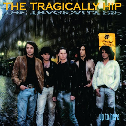 TRAGICALLY HIP - UP TO HERE (VINYL)