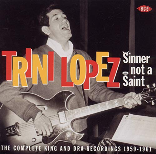 LOPEZ,TRINI - SINNER NOT A SAINT: COMPLETE KING REC 1959 - 1961 (CD)